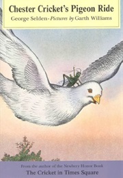 Chester Cricket's Pigeon Ride (George Selden)