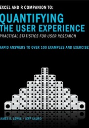 Quantifying the User Experience: Practical Statistics for User Research (Jeff Sauro, James R. Lewis)