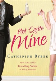 Not Quite Mine (Catherine Bybee)