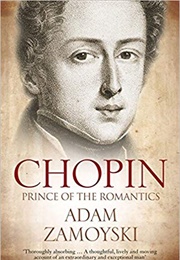Chopin: Prince of the Romantics (Adam Zamoyski)