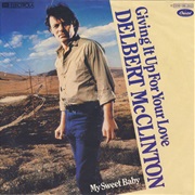 Giving It Up for Your Love - Delbert McClinton