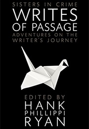 Writes of Passage: Adventures on the Writer's Journey (Hank Phillippi Ryan)