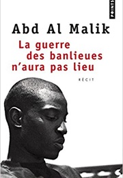 La Guerre Des Banlieues N'aura Pas Lieu (Abd Al Malik)