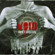 Dark Tranquillity -  We Are the Void