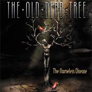 The Old Dead Tree - The Nameless Disease