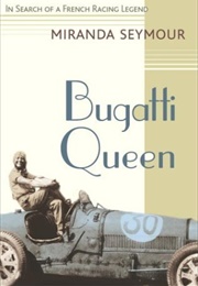 Bugatti Queen (Miranda Seymour)