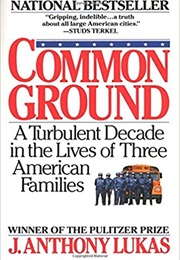Common Ground (J. Anthony Lukas)