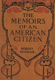 The Memoirs of an American Citizen (Robert Welch Herrick)