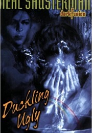 Ducking Ugly (Dark Fusion) (Neal Shusterman)