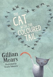 The Cat With the Coloured Tail (Illus Dinalie Dabarera (Text Gillian Meares))
