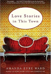 Love Stories in This Town (Amanda Eyre Ward)