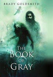The Book of Gray (Brady Goldsmith)