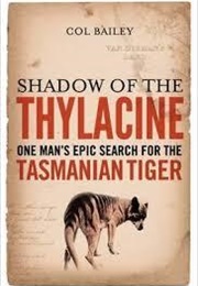 Shadow of the Thylacine (Col Bailey)