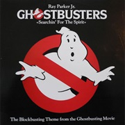 Ghostbusters (Searchin' for the Spirit) - Ray Parker Jr