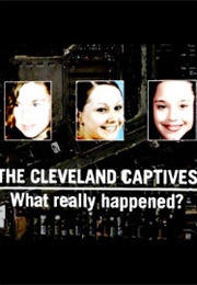 The Cleveland Captives: What Really Happened? (2013)
