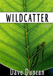 Wildcatter (Dave Duncan)