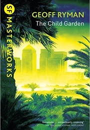 The Child Garden (Geoff Ryman)