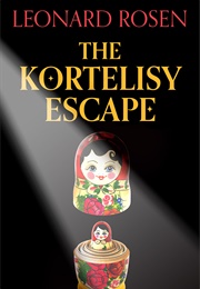 The Kortelisy Escape (Leonard Rosen)