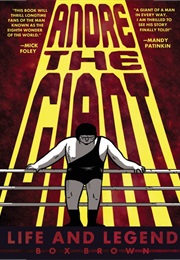 Andre the Giant: Life and Legend (Box Brown)
