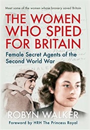The Women Who Spied for Britain (Robyn Walker)