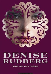 Bare Tre Kan Leka Så (Denise Rudberg)