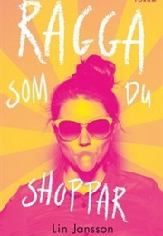Ragga Som Du Shoppar (Lin Jansson)