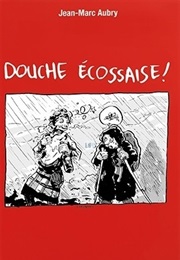 Douche Écossaise! (Jean-Marc Aubry)