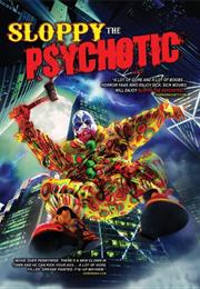 Sloppy the Psychotic