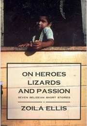 On Heroes, Lizards and Passion (Zoila Ellis)