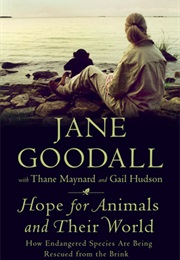Hope for Animals and Their World: How Endangered Species Are Being Rescued From the Brink (Jane Goodall)