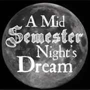 A Mid Semester's Night Dream