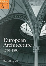 European Architecture 1750-1890 (Barry Bergdoll)