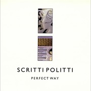 Perfect Way - Scritti Politti