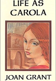 Life as Carola (Joan Grant)