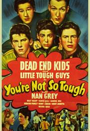 You're Not So Tough (Joe May)