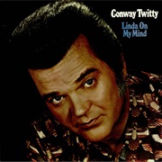 Linda on My Mind - Conway Twitty
