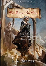 Wild Rover No More (L.A. Meyer)
