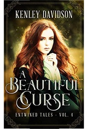 A Beautiful Curse: A Retelling of the Frog Bride (Entwined Tales Book 4) (Kenley Davidson)