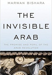 The Invisible Arab (Marwan Bishara)