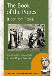 The Book of the Popes (Liber Pontificalis) (Louise Ropes Loomis (Ed.))