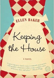 Keeping the House (Ellen Baker)