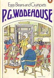 Eggs, Beans and Crumpets (P. G. Wodehouse)