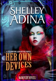 Her Own Devices (Shelley Adina)
