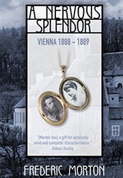 A Nervous Splendor (Frederic Morton)