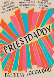 Priestdaddy (Patricia Lockwood)