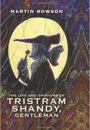 The Life and Opinions of Tristram Shandy, Gentleman (Martin Rowson)
