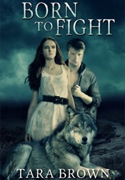Born to Fight (Tara Brown)