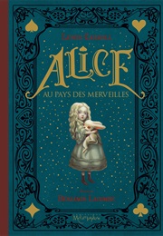 Alice Au Pays Des Merveilles (Benjamin Lacombe)