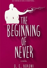 The Beginning of Never (O.E. Boroni)