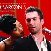 Rihanna - If I Never See Your Face Again (Ft Maroon 5)